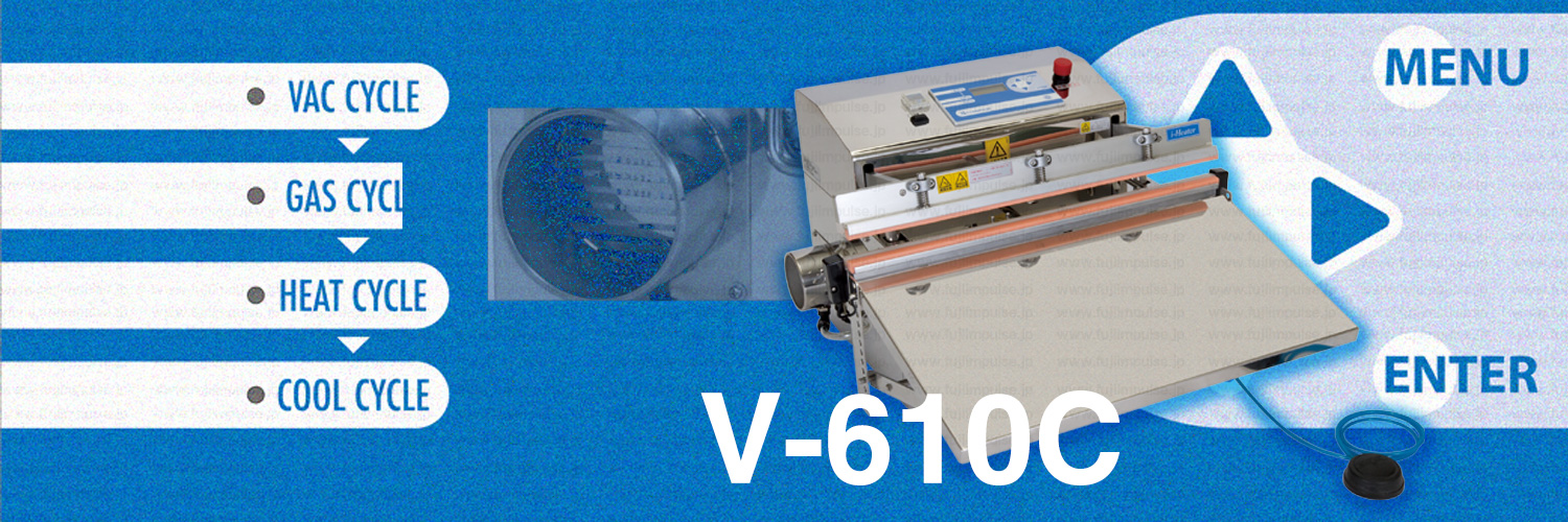 富士インパルス：製品情報 V-610Cシリーズ